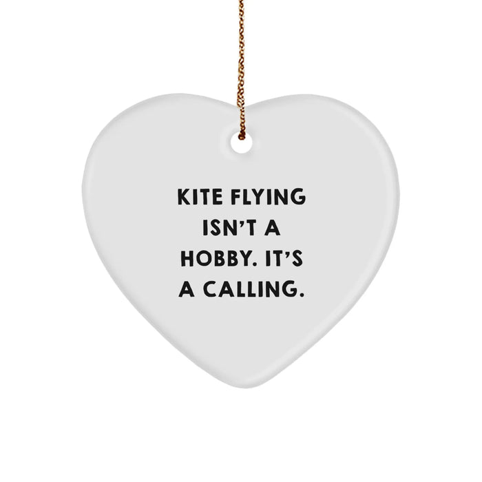 Funny Kite Flying Gifts for Men, Unique Heart Ornament for Kite Flyers, 'Kite Flying Isn't A Hobby. It's A Calling.' - Image 1