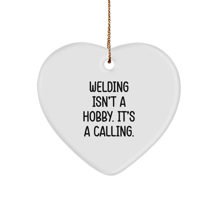 Funny Welding Gifts for Men - Heart Ornament with Welding Isn't A Hobby. It's A Calling. - Christmas Unique Gifts from Friends - Gift for Welding Enthusiasts - Image 1