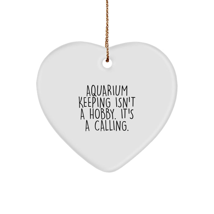 Aquarium Keeping Enthusiast Gifts, Funny Quote Heart Ornament, Christmas Unique Presents for Aquarium Lovers, Aquarium Keeping Isn't A Hobby, Gifts from Family to Friends, Heart Shaped Decorations - Image 1