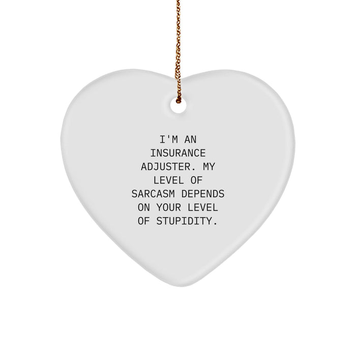 Funny Insurance Adjuster Gifts from Men - Heart Ornament for Coworkers or Family with I'm An Insurance Adjuster Sarcasm Quote, Christmas Unique Presents - Image 1