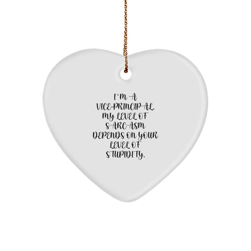 Funny Vice-principal Gifts from Men, Vice-principal Heart Ornament, I'm A Vice-principal, My Level Of Sarcasm Depends On Your Level Of Stupidity, Christmas Unique Gifts for Vice-principal - Image 1