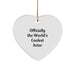 Funny Actor Gifts from Friends - Officially The World's Coolest Actor Heart Ornament for Christmas Unique Gifts - Image 1