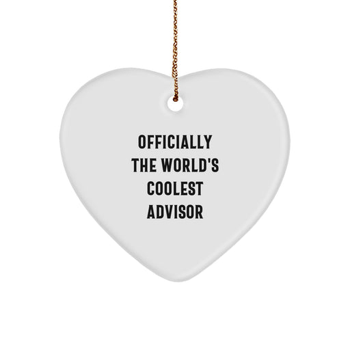 Funny Advisor Gifts from Friends or Family, Unique Christmas Unique Gifts for Advisor, Heart Ornament with 'Officially The World's Coolest Advisor' Quote - Image 1