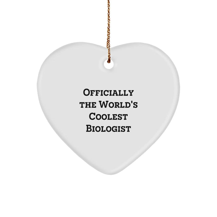Funny Biologist Gifts from Men to Friends - Heart Ornament Christmas Unique Gifts for Biologist - World's Coolest Biologist Quote - Image 1