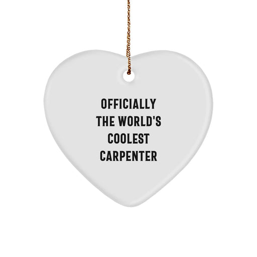 Funny Carpenter Gifts for Men, Officially 'The World's Coolest Carpenter' Heart Ornament, Unique Christmas Memorable Presents from Friends, Coworkers, or Family - Image 1