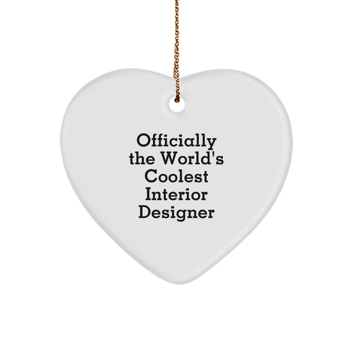Funny Interior Designer Heart Ornament, Unique Christmas Unique Gifts from Friends to Interior Designers, Inspirational Quote - 'Officially The World's Coolest Interior Designer' - Image 1