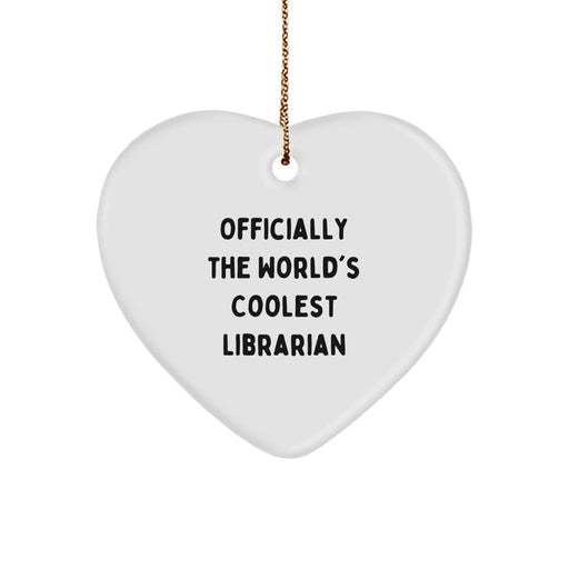 Funny Librarian Gifts, Officially The World's Coolest Librarian Heart Ornament, Christmas Unique Gifts from Friends or Family - Image 1