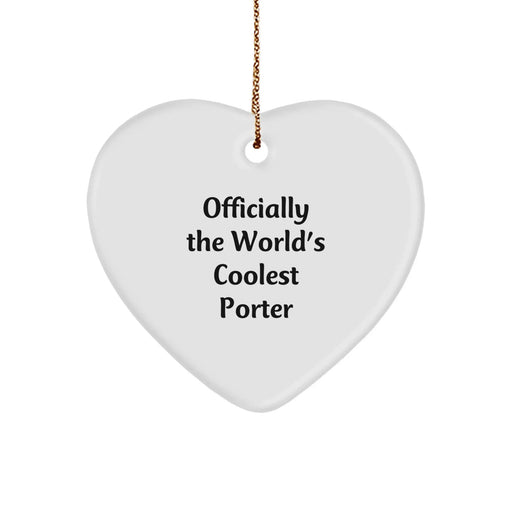 Funny 'Officially The World's Coolest Porter' Heart Ornament Gifts from Men to Porter Friends for Christmas Unique Gifts - Image 1