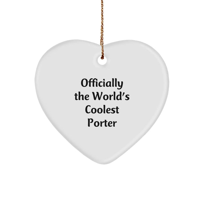 Funny 'Officially The World's Coolest Porter' Heart Ornament Gifts from Men to Porter Friends for Christmas Unique Gifts - Image 1