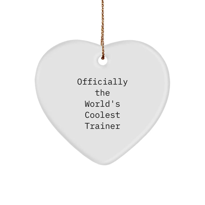 Funny Trainer Heart Ornament, Christmas Unique Gifts for Trainers, Gifts from Friends, Inspirational Quote, 'Officially The World's Coolest Trainer' - Image 1