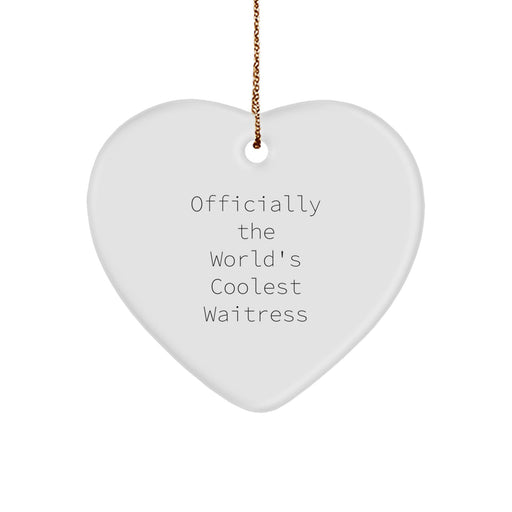 Funny Waitress Gifts, Heart Ornament for the World's Coolest Waitress, Unique Christmas Unique Gifts from Men, Women, Friends, Coworkers, Family - Image 1
