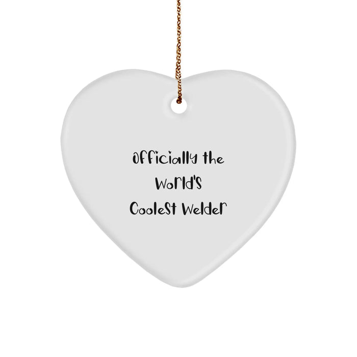 Funny Welder Gifts, Heart Ornament for Welder Friends, Officially The World's Coolest Welder Christmas Unique Gifts from Men to Women - Image 1