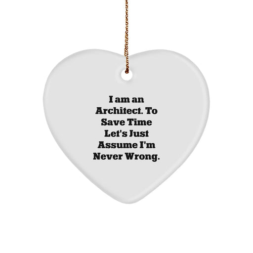 Funny Architect Gifts for Him, Heart Ornament with 'I Am An Architect' Humor, Ideal Gift Ideas for Christmas Unique Gifts from Family - Image 1