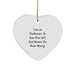 Funny Auctioneer Gifts from Loved Ones, Heart Ornament for Christmas Unique Presents, 'I Am An Auctioneer. To Save Time Let's Just Assume I'm Never Wrong.' Quote - Image 1