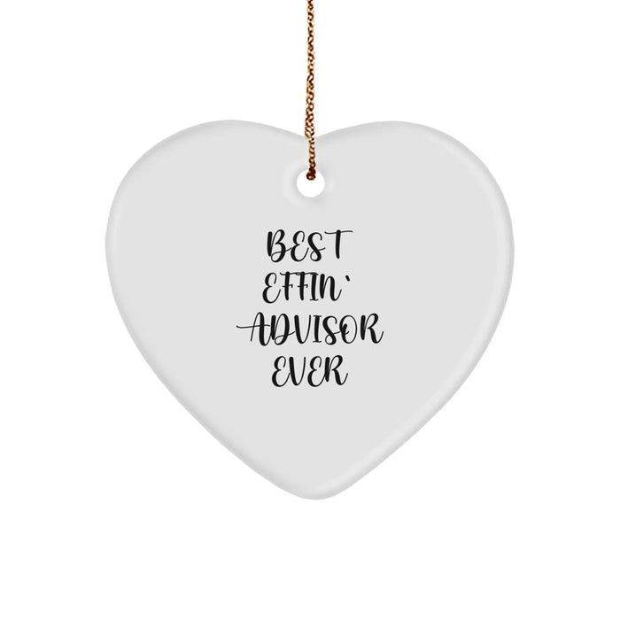 Funny Advisor Gift, Heart Ornament for Christmas, Best Effin' Advisor Ever Quote, Gifts from Friends and Family - Image 1