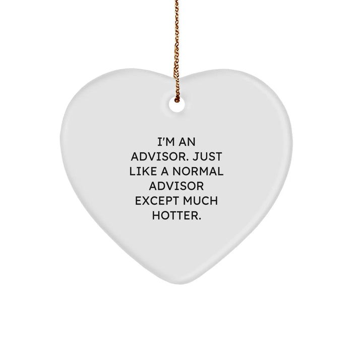 Funny Advisor Heart Ornament Gifts from Friends - I'm An Advisor Except Much Hotter, Heart Shaped Christmas Unique Gifts for Men, Women, Family, Coworkers - Image 1