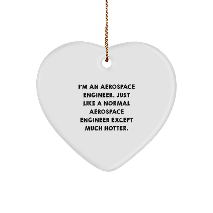 Funny Aerospace Engineer Heart Ornament Gifts from Friends to Aerospace Engineer Men - Image 1