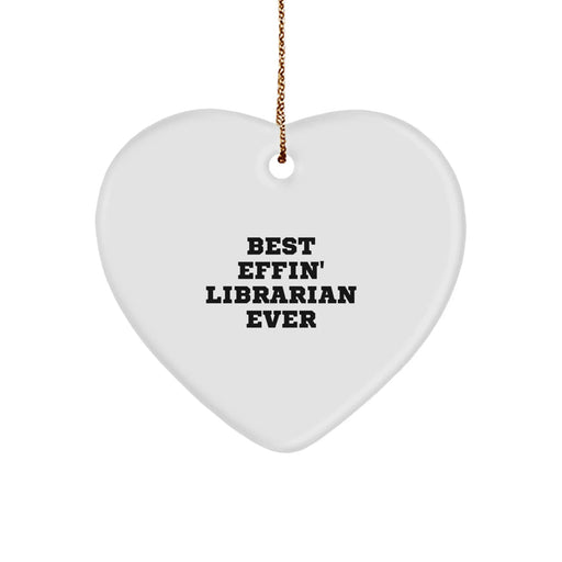 Funny Librarian Gifts for Men - Christmas Unique Gifts from Friends - Best Effin' Librarian Ever Heart Ornament - Image 1