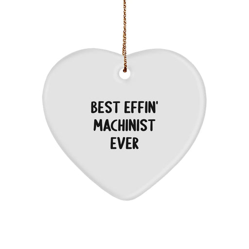 Funny Machinist Gifts for Him, Best Effin' Machinist Ever Heart Ornament Christmas Unique Presents from Friends - Image 1