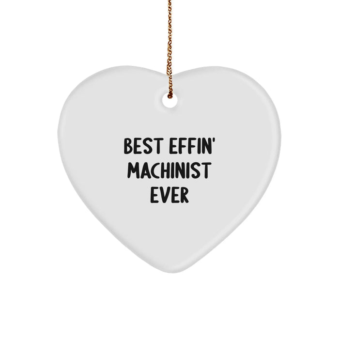 Funny Machinist Gifts for Him, Best Effin' Machinist Ever Heart Ornament Christmas Unique Presents from Friends - Image 1