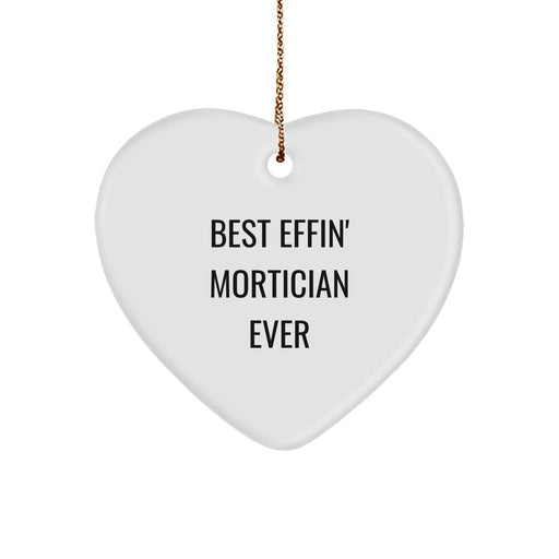 Funny Mortician Gifts for Him, Best Effin' Mortician Ever Heart Ornament, White Christmas Unique Gifts - Image 1