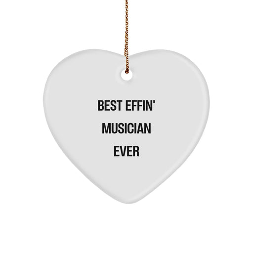 Funny Musician Gifts from Friends, Heart Ornament for Best Effin' Musician Ever, Christmas Unique Gifts for Musician - Image 1