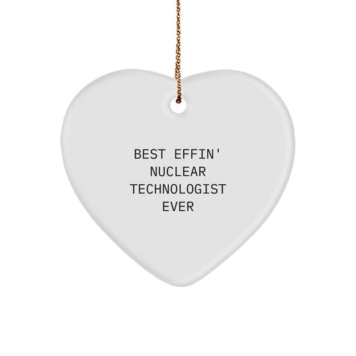 Funny Inspirational Gifts from Friends to Nuclear Technologist Men Best Effin' Christmas Unique Heart Ornament - Image 1