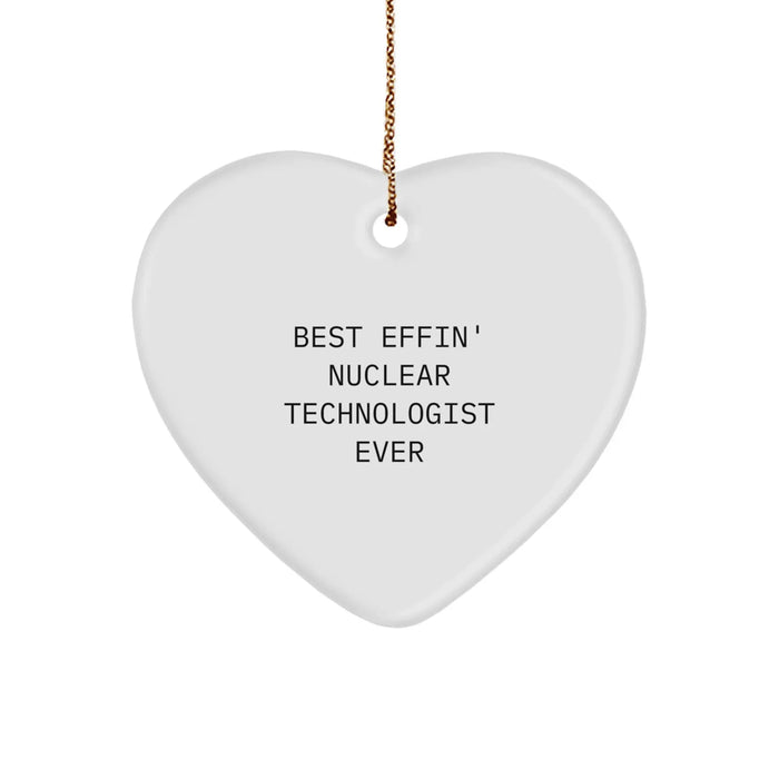 Funny Inspirational Gifts from Friends to Nuclear Technologist Men Best Effin' Christmas Unique Heart Ornament - Image 1