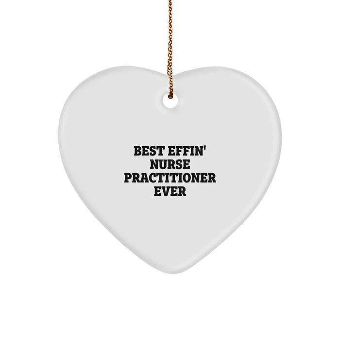 Nurse Practitioner Gifts, Funny Quote Heart Ornament, Gifts from Friends, Gifts for Nurse Practitioner, Best Effin' Nurse Practitioner Ever Christmas - Image 1