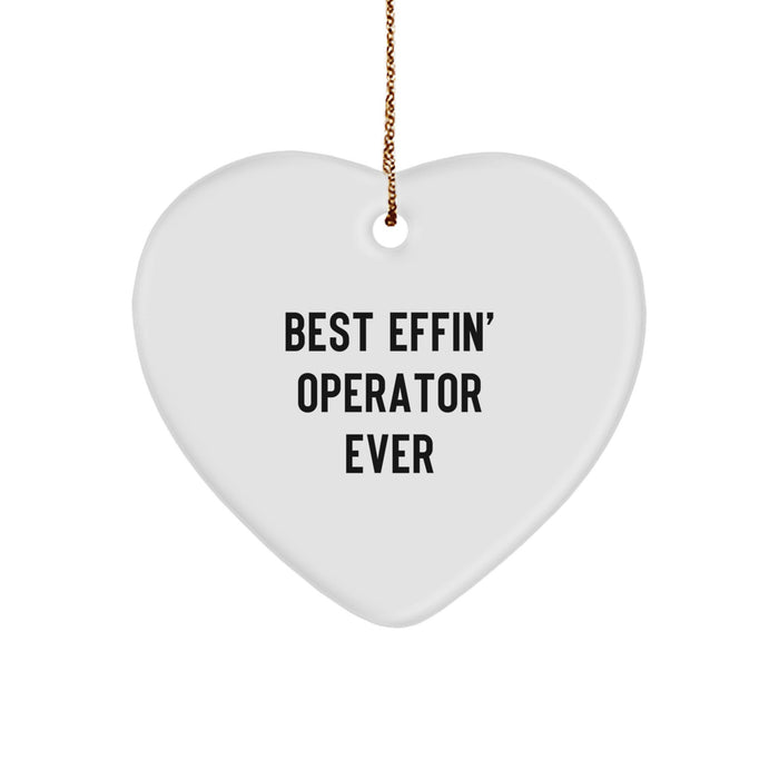 Funny Operator Gifts for Men, 'Best Effin' Operator Ever' Heart Ornament, Christmas Unique Gifts from Friends, Family, or Coworkers - Image 1