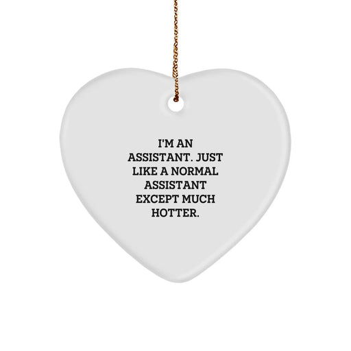 Funny Christmas Unique Gifts from Friends for Assistant Heart Ornament, I'm An Assistant Much Hotter Quote, Assistant Heart Decoration - Image 1