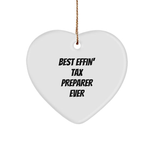 Funny Tax Preparer Heart Ornament Gift, Gifts from Friends for Coworkers, Best Effin' Tax Preparer Ever, Unique Christmas Unique Gifts - Image 1