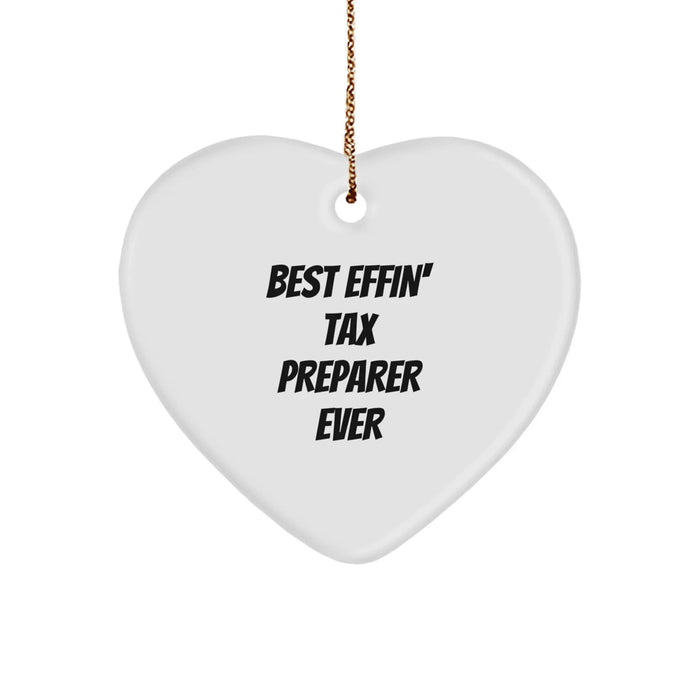 Funny Tax Preparer Heart Ornament Gift, Gifts from Friends for Coworkers, Best Effin' Tax Preparer Ever, Unique Christmas Unique Gifts - Image 1