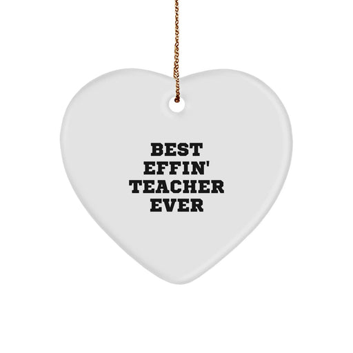 Funny Teacher Gifts from Friends, Unique Heart Ornament for Best Effin' Teacher Ever, Christmas Unique Gifts for Teacher - Image 1