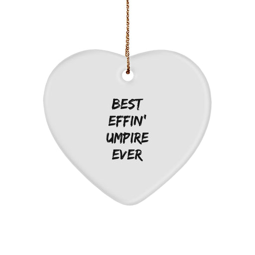 Funny Umpire Heart Ornaments for Christmas - Best Effin' Umpire Ever Gifts from Friends to Umpire Lovers - Image 1