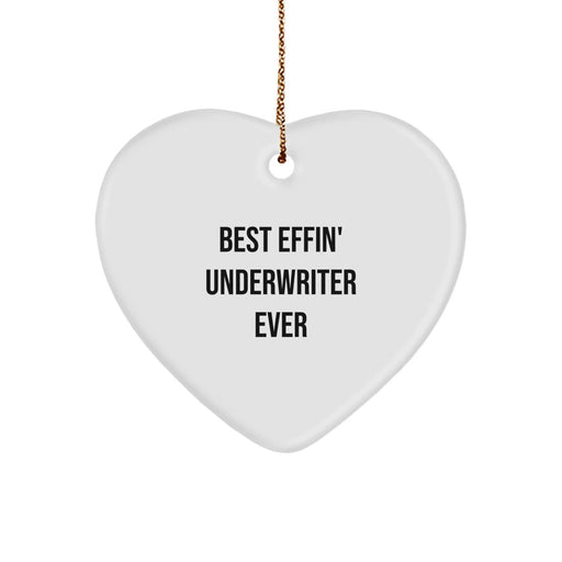 Funny Underwriter Gifts, Best Effin' Underwriter Ever Heart Ornament, Unique Christmas Unique Gift for Underwriters from Friends, Coworkers, or Family - Image 1