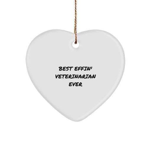 Funny Veterinarian Gifts for Christmas, Heart Ornament Best Effin' Veterinarian Ever Quote, Gifts from Friends to Veterinarian, Unique Christmas Unique Gifts - Image 1