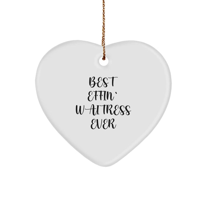 Funny Waitress Heart Ornament Gifts from Friends and Family for the Best Effin' Waitress Ever - Image 1