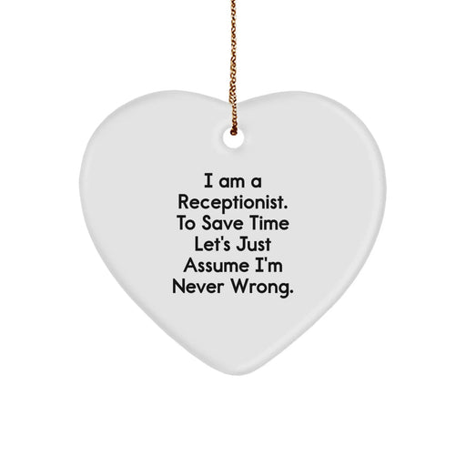 Funny Receptionist Gifts for Coworkers, Heart Ornament with I'm Never Wrong Quote, Christmas Unique Gifts from Friends - Image 1