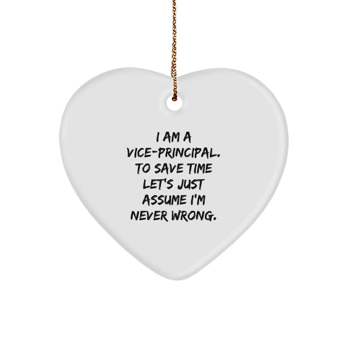 Funny Vice-principal Heart Ornament Gifts from Friends, Coworkers, Family - 'I'm Never Wrong' Quote, Christmas Unique Present - Image 1