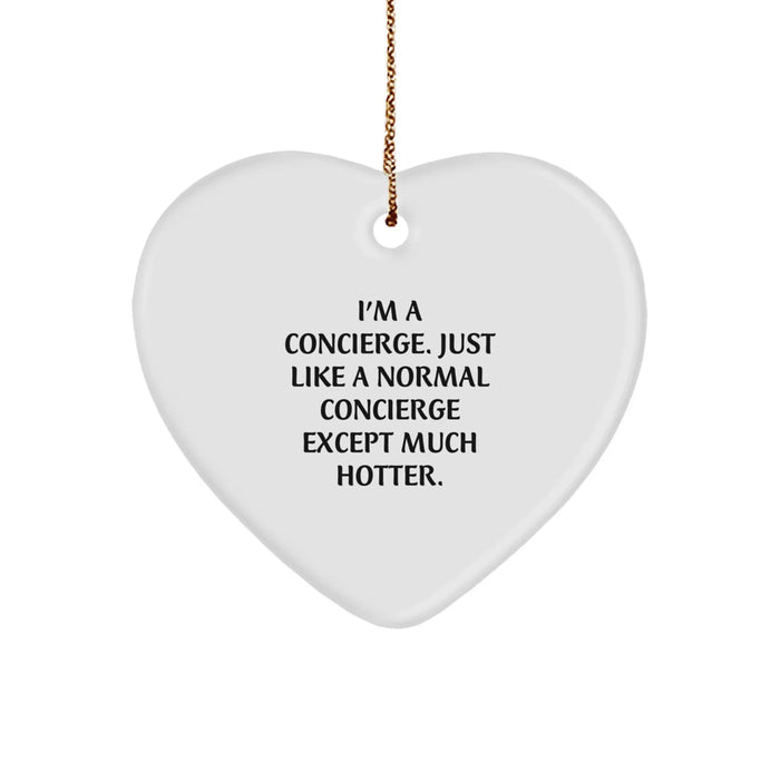 Concierge Gifts from Friends and Family - Heart Ornament with Funny Quote, Perfect for Christmas - Image 1
