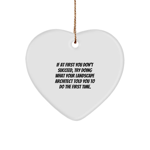 Funny Landscape Architect Gifts for Coworkers - Heart Ornament, Perfect for the Men in Charge, 'If You Don't Succeed' MDF Decor, Gifts from Friends - Image 1