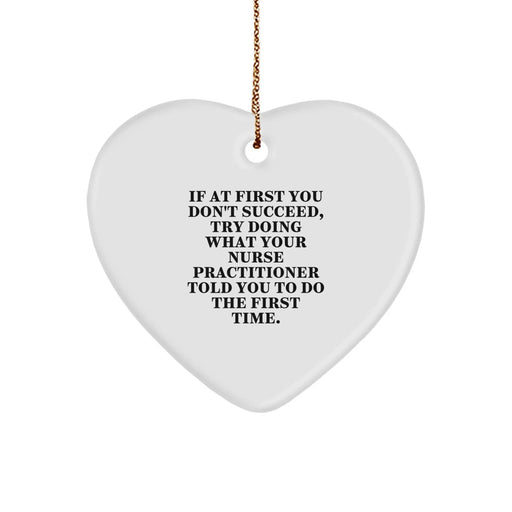 Funny Nurse Practitioner Gifts from Family - If At First You Don't Succeed Heart Ornament for Nurse Practitioner Christmas Unique Gifts - Image 1