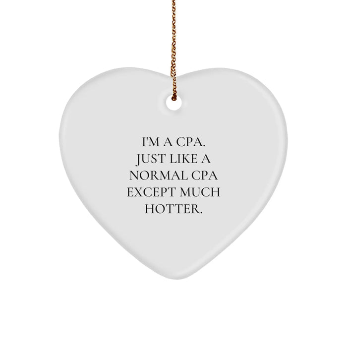 CPA Heart Ornament, Funny Quote Gifts from Men, Gifts for CPAs, Hot and Unique Christmas Unique Gifts - Image 1