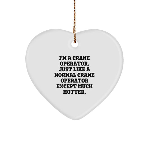 Crane Operator Gifts from Friends - 'I'm A Crane Operator' Heart Ornament for Christmas - Unique Gifts for Men, Women, Family, and Coworkers - Image 1