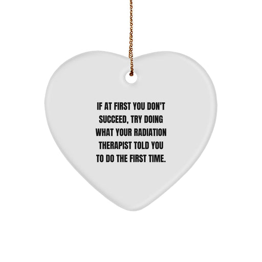 Funny Radiation Therapist Gifts for Men Women Friends Family - Heart Ornament Quote - Christmas Unique Gifts from Friends and Family - Image 1