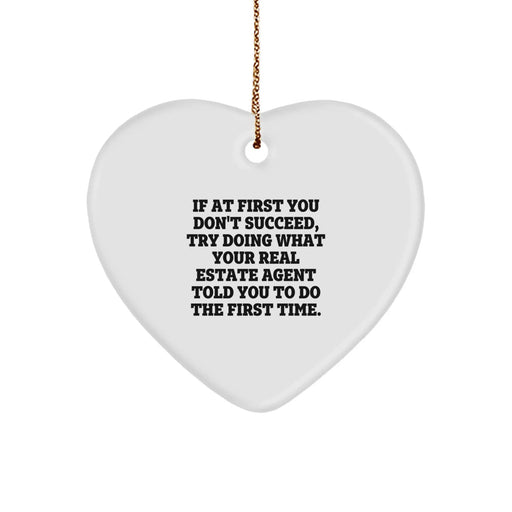 Funny Real Estate Agent Gifts, Heart Ornament, Perfect for Coworkers, Friends, or Family, If At First You Don't Succeed Christmas Decorations - Image 1