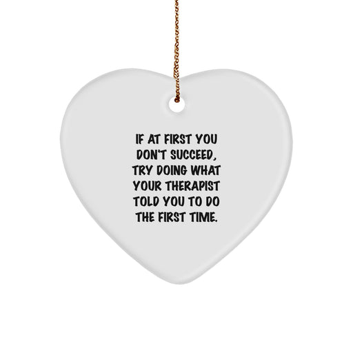 Funny Therapist Gifts from Friends for Christmas - Heart Ornament with 'If At First You Don't Succeed' Quote, Therapist Heart Shaped Decoration - Image 1