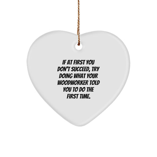 Funny Woodworker Quotes Christmas Heart Ornaments Gifts from Men to Friends, Woodworker Heart Ornaments for Women, Funny Christmas Unique Gifts for Woodworker, Woodworker Decorations - Image 1