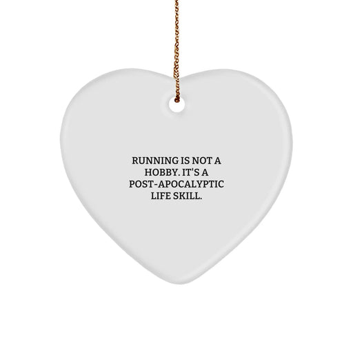 Funny Running Motivation Heart Ornament Gifts from Friends for Men and Women - Running Is Not A Hobby Its A Post-apocalyptic Life Skill Christmas Unique Decorations - Image 1